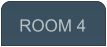 ROOM 4