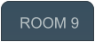ROOM 9