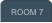 ROOM 7